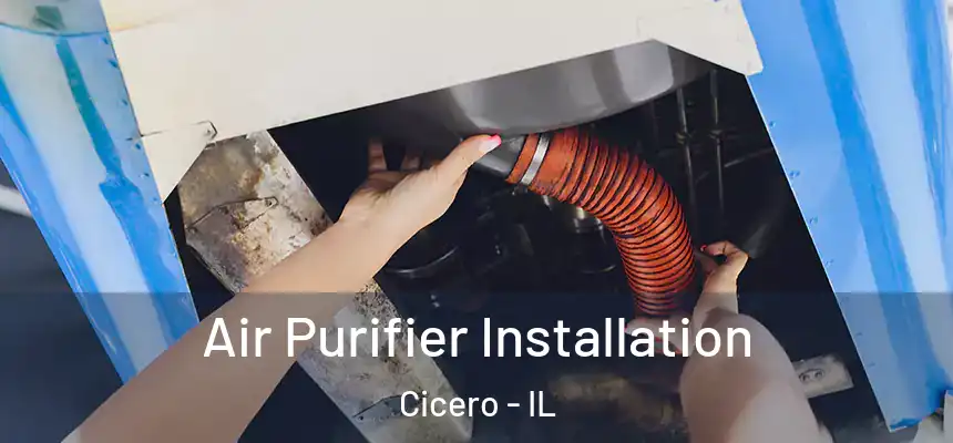 Air Purifier Installation Cicero - IL