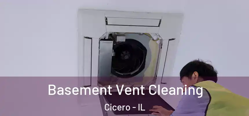Basement Vent Cleaning Cicero - IL