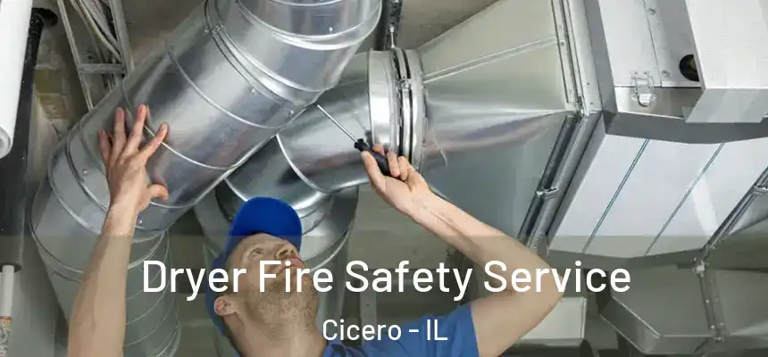  Dryer Fire Safety Service Cicero - IL