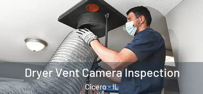 Dryer Vent Camera Inspection Cicero - IL