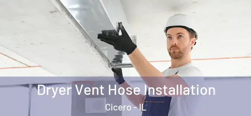  Dryer Vent Hose Installation Cicero - IL