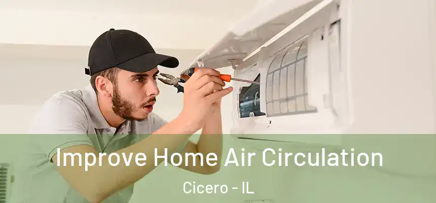 Improve Home Air Circulation Cicero - IL