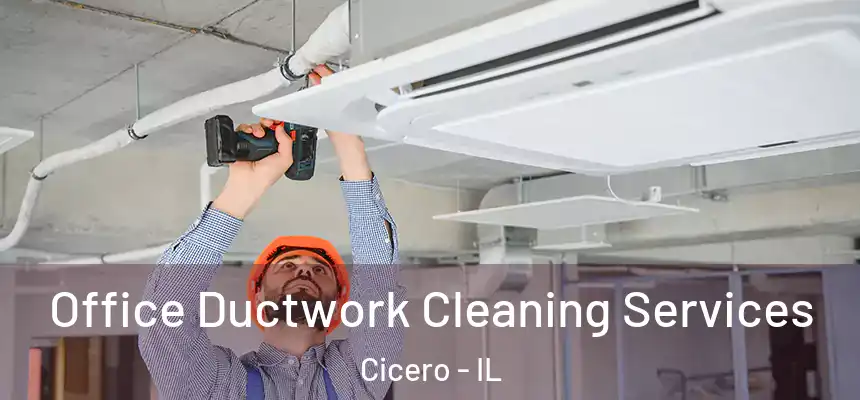  Office Ductwork Cleaning Services Cicero - IL