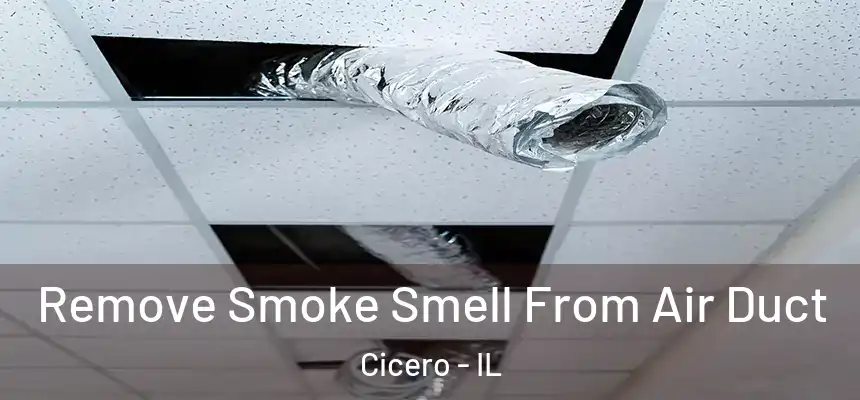 Remove Smoke Smell From Air Duct Cicero - IL