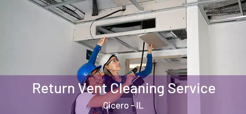  Return Vent Cleaning Service Cicero - IL