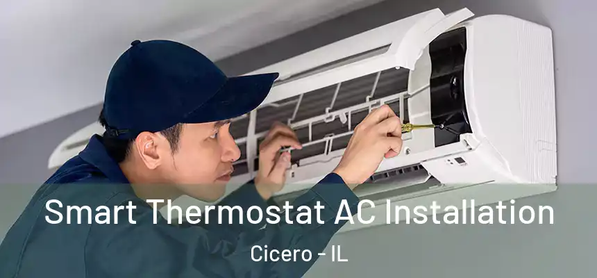  Smart Thermostat AC Installation Cicero - IL