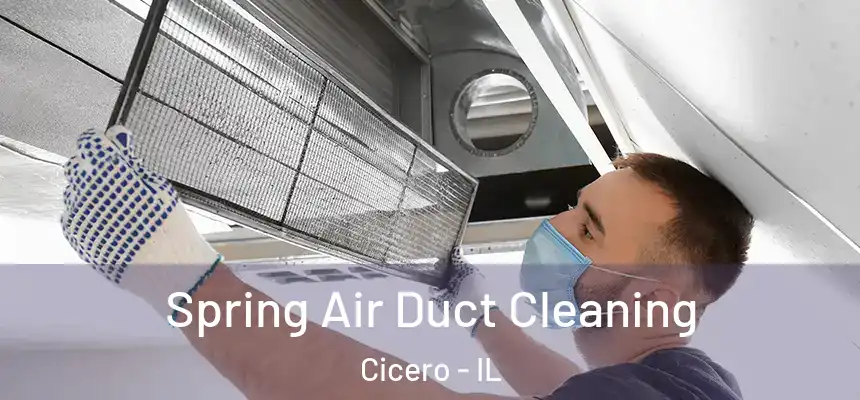  Spring Air Duct Cleaning Cicero - IL