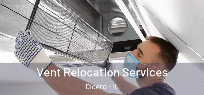  Vent Relocation Services Cicero - IL