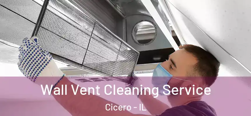 Wall Vent Cleaning Service Cicero - IL